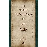 The Secret Teachings of All Ages: Hall, Manly P: 9781604590968