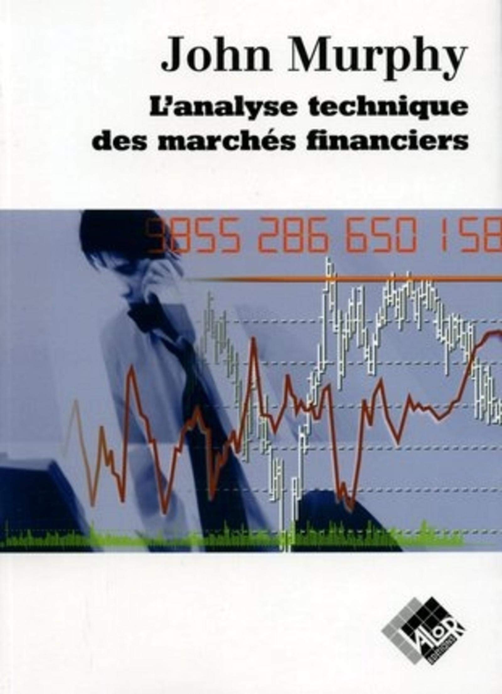 Analyse Technique Des Marches Financiers Valor French Edition Murphy John Amazon Com Books