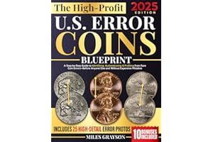 The High-Profit U.S. Error Coins Blueprint: A Step-by-Step Guide to Identifying, Authenticating & Profiting from Rare Coin Errors—Before Anyone Else and Without Expensive Mistakes