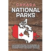 CANADA NATIONAL PARKS ADVENTURE PLANNER: 48 Parks With Popular Attractions ★ Passport Stamp Book and Memory Journal With Prompts