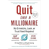 Quit Like a Millionaire: No Gimmicks, Luck, or Trust Fund Required