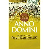 Anno Domini: A Short History of the First Millennium AD