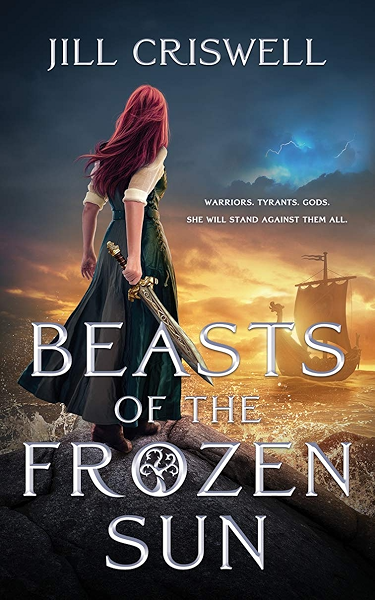 Amazon Com Beasts Of The Frozen Sun The Frozen Sun Saga Book 1 Ebook Jill Criswell Kindle Store