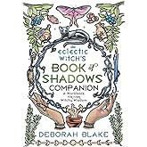 The Eclectic Witch's Book of Shadows Companion: A Workbook for Your Witchy Wisdom