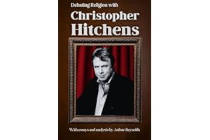 Debating Religion with Christopher Hitchens: Faith, Reason, and the Moral Argument