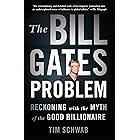 The Bill Gates Problem: Reckoning with the Myth of the Good Billionaire