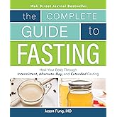 The Complete Guide to Fasting: Heal Your Body Through Intermittent, Alternate-Day, and Extended Fasting