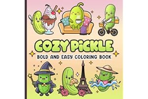 Cozy Pickle Bold and Easy Coloring Book: A Fun and Simple Coloring pages Celebrating Pickle Life with Adorable things and Coz
