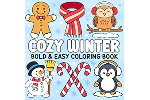 Cozy Winter Bold and Easy Coloring Book: Relaxing Cold-Weather Themed Coloring Pages with Hot Cocoa, Mittens, Holiday Charm & More! Stress-Free Fun for Adults, Seniors, Teens, & Kids