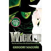 Wicked: The Life and Times of the Wicked Witch of the West