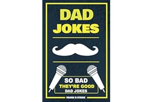 Dad Jokes: So Bad, They’re Good Dad Jokes
