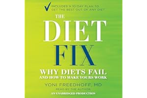 The Diet Fix: Why Diets Fail and How to Make Yours Work