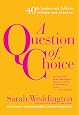 A Question Of Choice Roe V Wade 40th Anniversary Edition Sarah Weddington 9781558618121