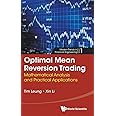 OPTIMAL MEAN REVERSION TRADING: MATHEMATICAL ANALYSIS AND PRACTICAL APPLICATIONS (Modern Trends In Financial Engineering)
