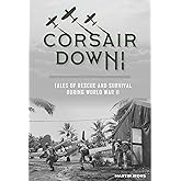 Corsair Down!: Tales of Rescue and Survival during World War II
