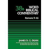 Word Biblical Commentary: Volume 38A, Romans 1-8: James D. G. Dunn:  9780849902376: Amazon.com: Books