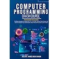 Computer Programming Crash Course: 7 Books in 1- Coding Languages for Beginners: C++, C#, SQL, Python, Data Science for Python, Raspberry pi and Arduino. Teach Yourself to Code. Learn Faster.