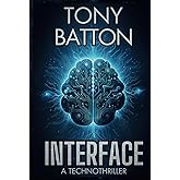 Interface: A Technothriller (The Interface Series)