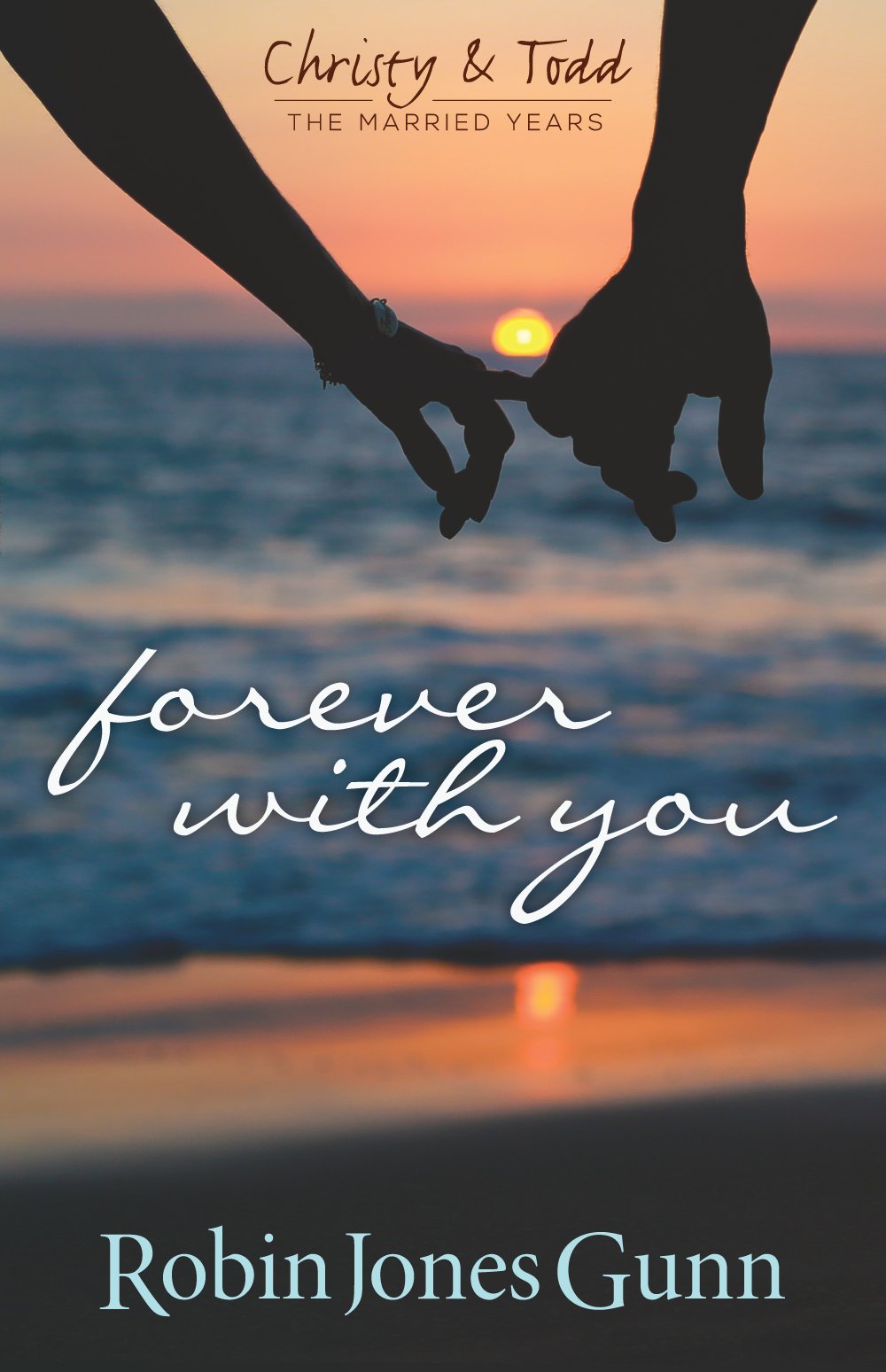 Forever With You: Christy & Todd: the Married Years #1
