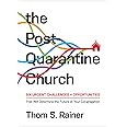 The Post-Quarantine Church: Six Urgent Challenges and Opportunities That Will Determine the Future of Your Congregation (Church Answers Resources)