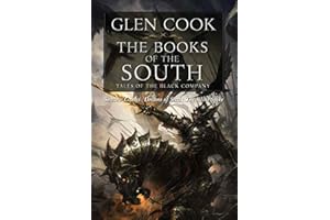 Books of the South: Tales of the Black Company (Shadow Games / Dreams of Steel / The Silver Spike)