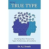 My True Type: Clarifying Your Personality Type, Preferences & Functions