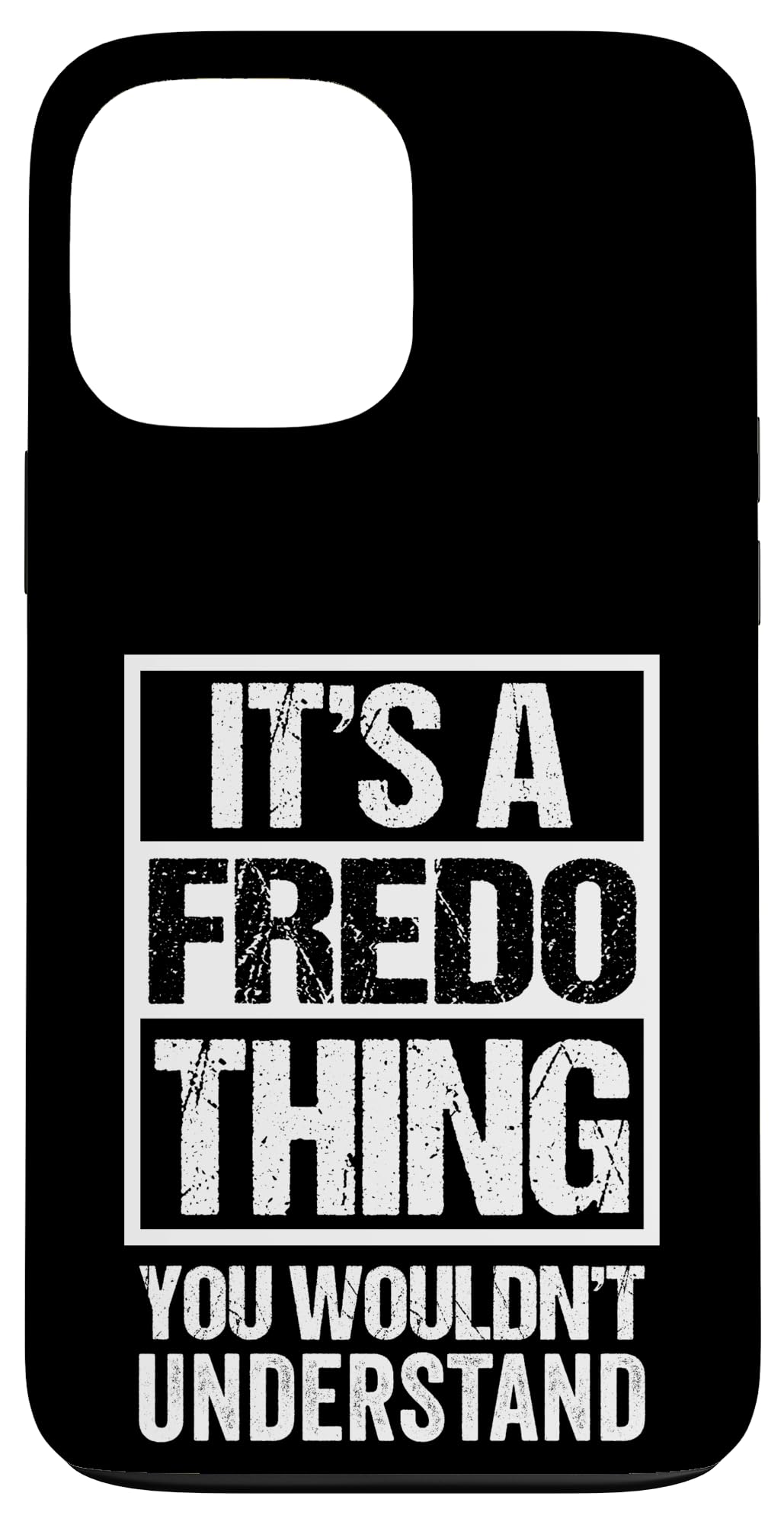 It's A Fredo Thing You Wouldn't Understand Case for iPhone 13 Pro Max