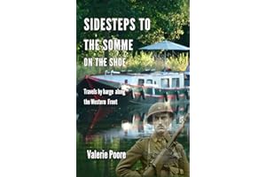 Sidesteps to The Somme on The Shoe: Travels by Barge Along the Western Front (Faring on The Shoe)