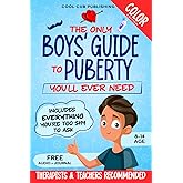 The Only Boys’ Guide to Puberty You’ll Ever Need: Navigating Body Changes, Mood Swings and Relationships with Confidence | A