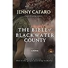 The Bible of Blackwater County: A Gritty Depression-Era Appalachian Novel Based on True Events