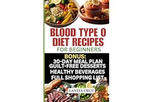 Blood Type O Diet Recipes for Beginners: Quick and Easy Delicious Diet Recipes for Blood Type O Positive and O Negative: Tail