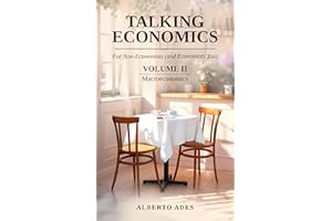 Talking Economics: For Non-Economists (and Economists Too): Volume II: Macroeconomics