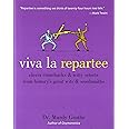 Viva la Repartee: Clever Comebacks and Witty Retorts from History's Great Wits and Wordsmiths