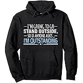 I'm Outstanding Funny Sarcasm Graphic Pullover Hoodie