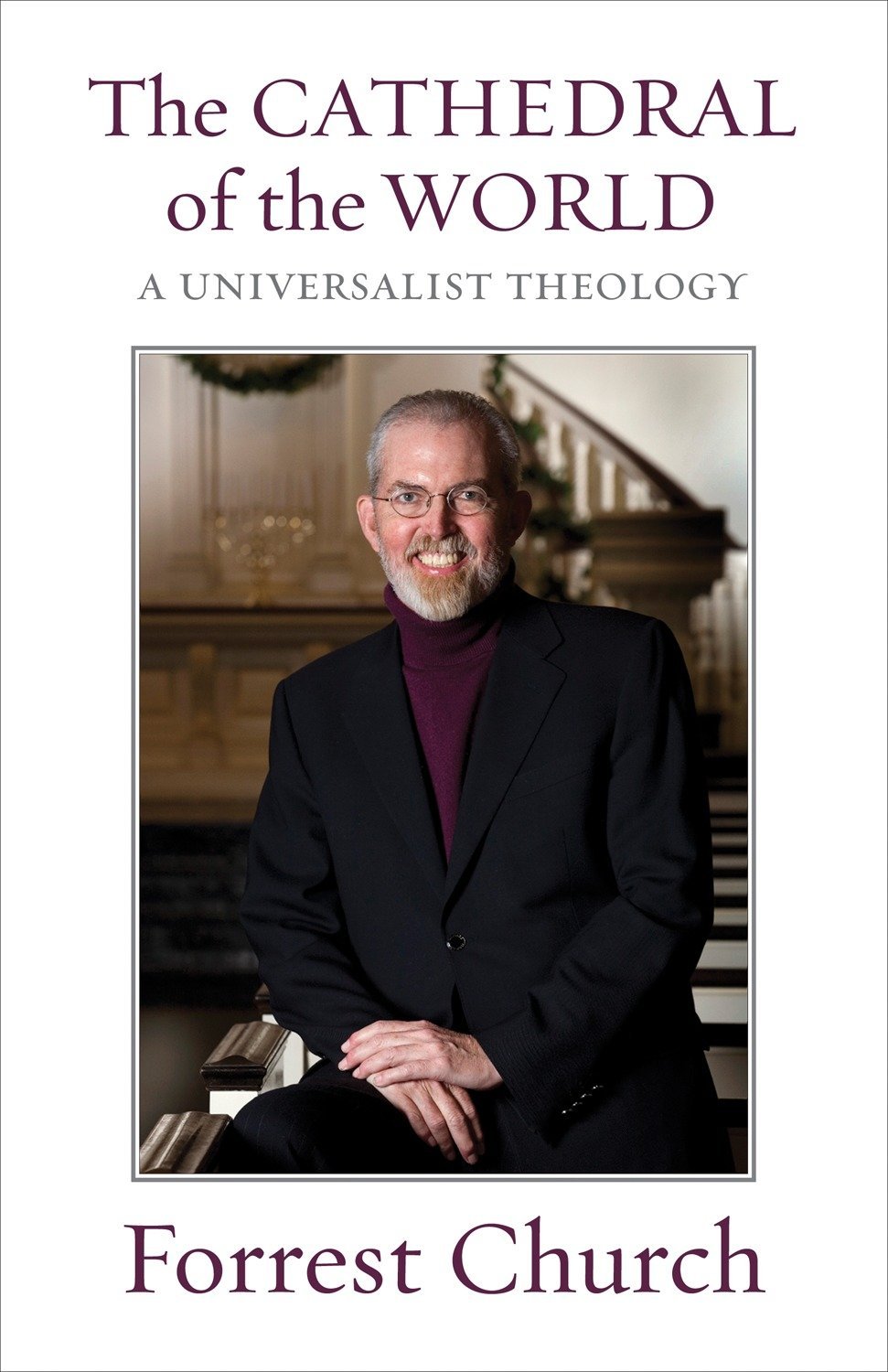 The Cathedral Of The World A Universalist Theology Church Forrest 9780807006214 Amazon Com Books The Cathedral Of The World A Universalist Theology Church Forrest 9780807006214 Amazon Com Books