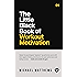 The Little Black Book of Workout Motivation (Muscle for Life)