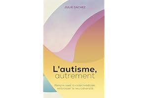 L'autisme, autrement: Rompre avec la vision médicale, embrasser la neurodiversité (French Edition)
