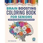 Brain Boosting Coloring Book for Seniors with Dementia: Relaxing, Easy and Engaging Large Print Activities to Enhance Memory, Reduce Stress, and Improve Mood