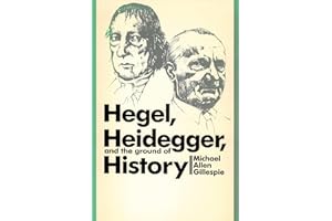 Hegel, Heidegger, and the Ground of History