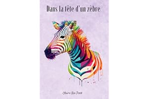 Dans la tête d’un zèbre: Mieux vivre avec un cerveau complexe - Récit de vie HPI (French Edition)