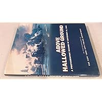 Above Hallowed Ground: A Photographic Record of September 11