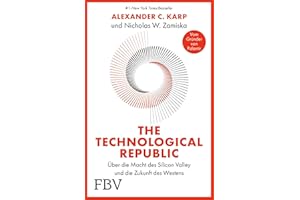 The Technological Republic: Deutsche Ausgabe. Der Palantir-Gründer über Innovationen, Wirtschaft & Geopolitik (German Edition