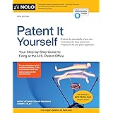 Patent It Yourself: Your Step-by-Step Guide to Filing at the U.S. Patent Office