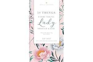 50 Things Every Young Lady Should Know Revised and Expanded: What to Do, What to Say, and How to Behave