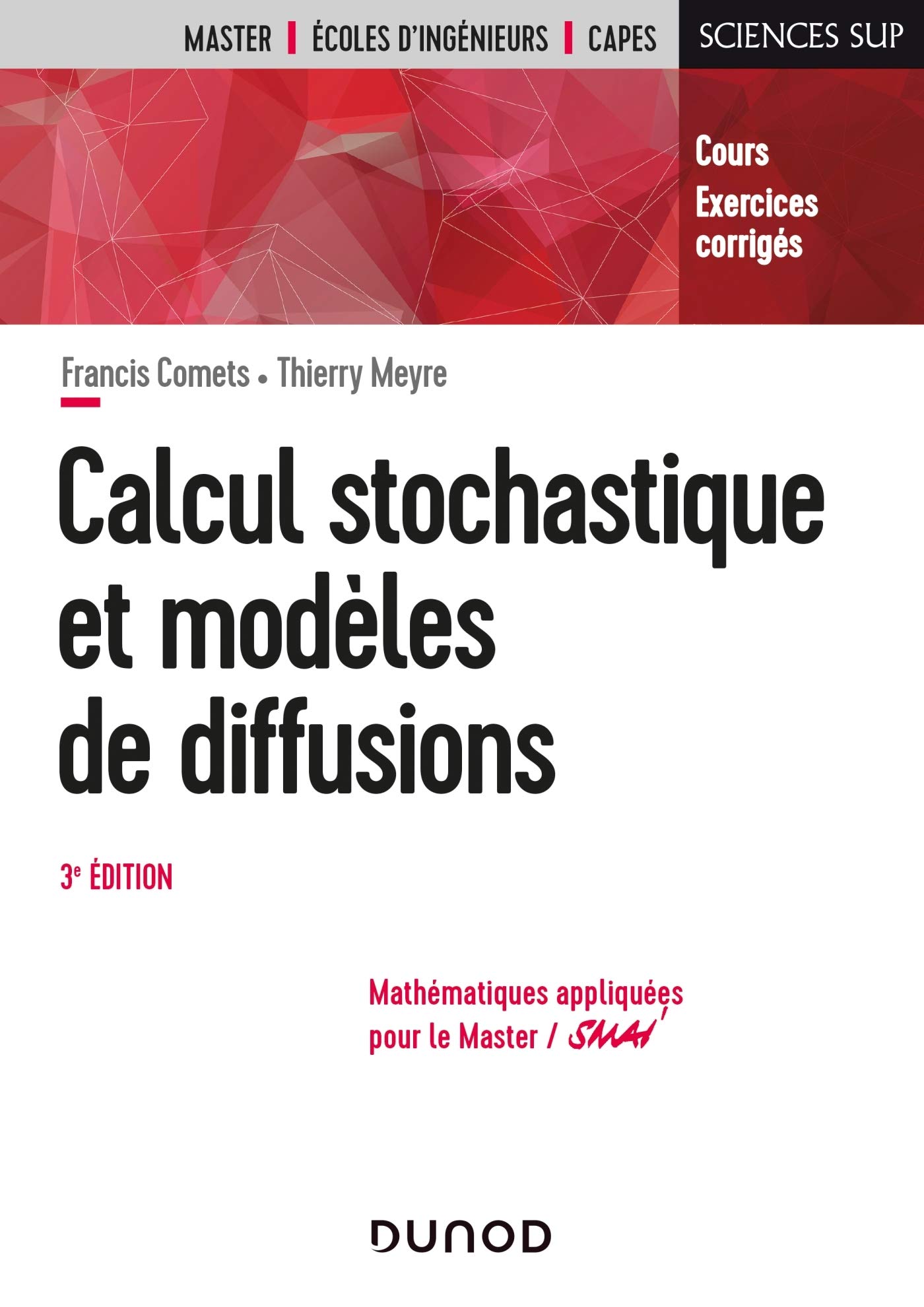 Amazon Fr Calcul Stochastique Et Modeles De Diffusions 3e Ed Cours Et Exercices Corriges Cours Et Exercices Corriges Comets Francis Meyre Thierry Livres