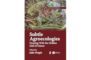Subtle Agroecologies: Farming With the Hidden Half of Nature (Advances in Agroecology)