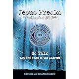 Jesus Freaks: Stories of Those Who Stood for Jesus, the Ultimate Jesus Freaks