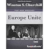 Europe Unite (Winston S. Churchill Post-War Speeches)