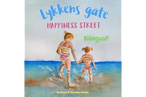 Happiness Street - Lykkens gate: A bilingual book for kids learning Norwegian (English Norwegian edition) (Norwegian Bilingua