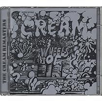 Wheels Of Fire (remastered): Cream, Jack Bruce, Ginger Baker, Eric